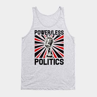 Power/Less Politics broadcast Mic Tank Top